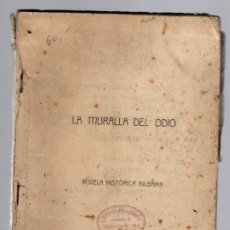 Libros antiguos: LA MURALLA DEL ODIO. NOVELA BILBAINA. FELIPE VERDEJO IGLESIAS, CIRCA 1930