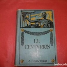 Libros antiguos: EL CENTURION POR A. B. ROUTHIER, ILUSTRACIONES DE JUAN LLIMONA