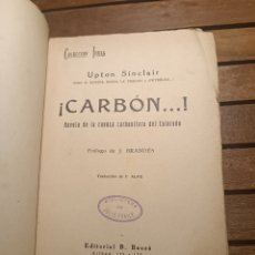 Libros antiguos: CARBON . . . ! NOVELA DE LA CUENCA CARBONIFERA DEL COLORADO SINCLAIR, UPTON 1929