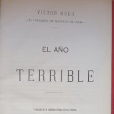 Libros antiguos: EL AÑO TERRIBLE (VICTOR HUGO) 1ª. EDICIÓN EN ESPAÑOL