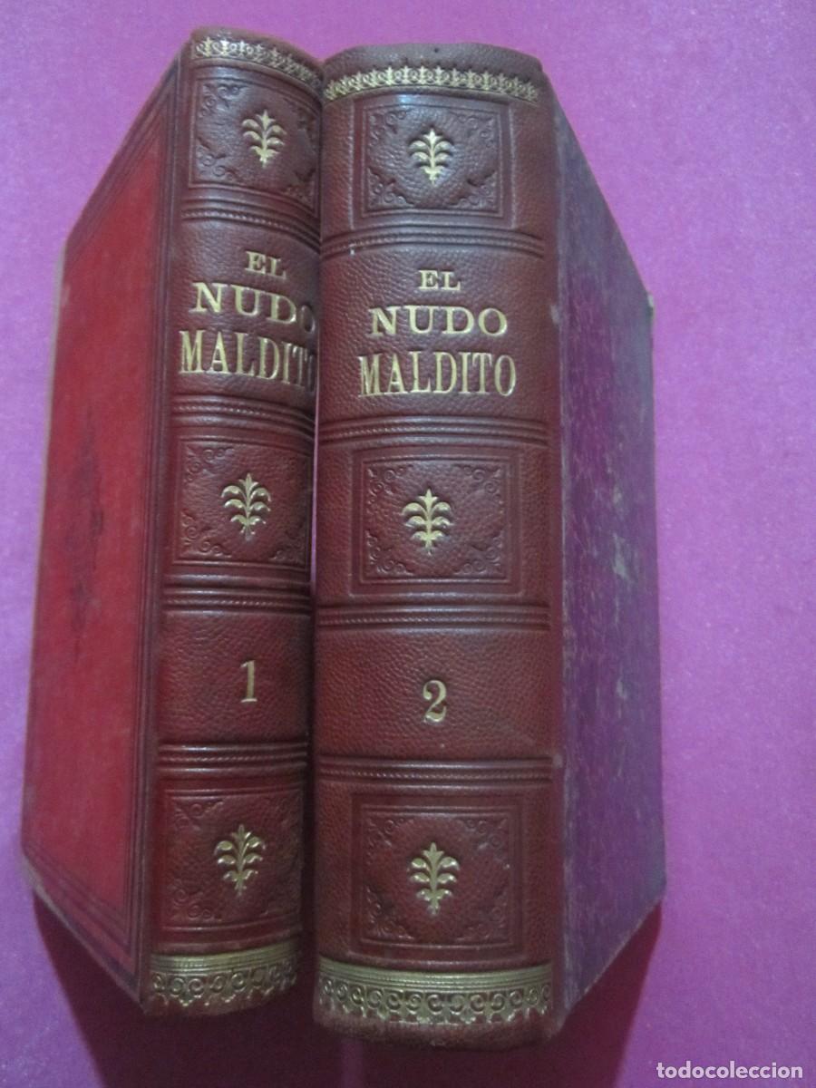 Libros antiguos: EL NUDO MALDITO O EL CRIMEN DE DOS MUJERES - &Aacute;. CARRILLO 1893 L5 1