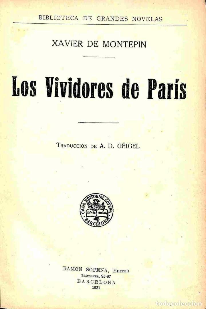 Libros antiguos: LOS VIVIDORES DE PAR&Iacute;S - XAVIER DE MONTEPIN - RAMON SOPENA - BIBLIOTECA GRANDES NOVELAS - 1931