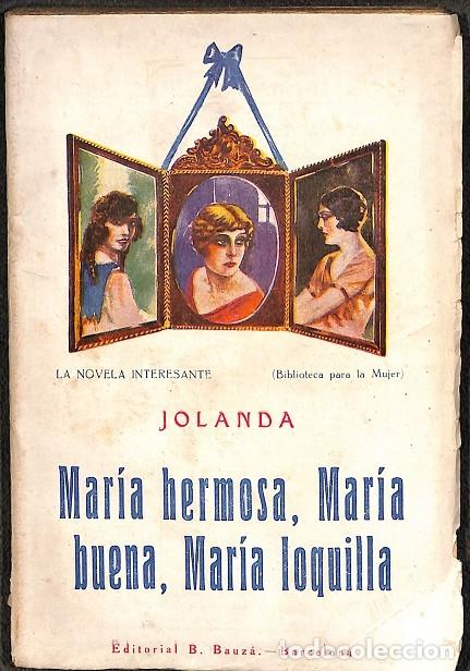 Libros antiguos: MARIA HERMOSA, MARIA BUENA, MARIA LOQUILLA - JOLANDA - EDITORIAL B.BAUZ&Aacute; - 1926