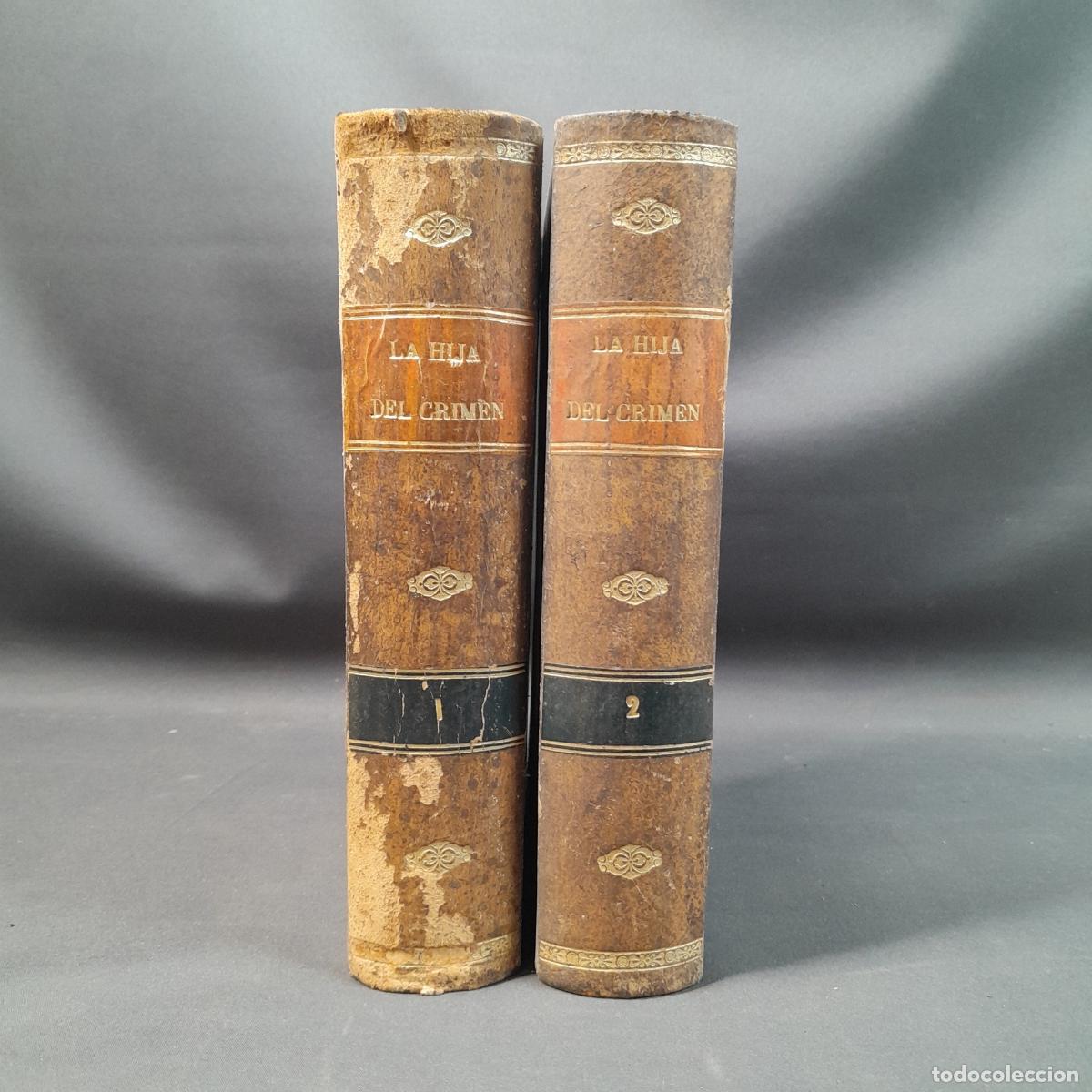 Libros antiguos: L-6728. LA HIJA DEL CRIMEN O LAPROMETIDA DE SATAN&Aacute;S. D. JULI&Aacute;N CASTELLANOS Y VELASCO. 1883.