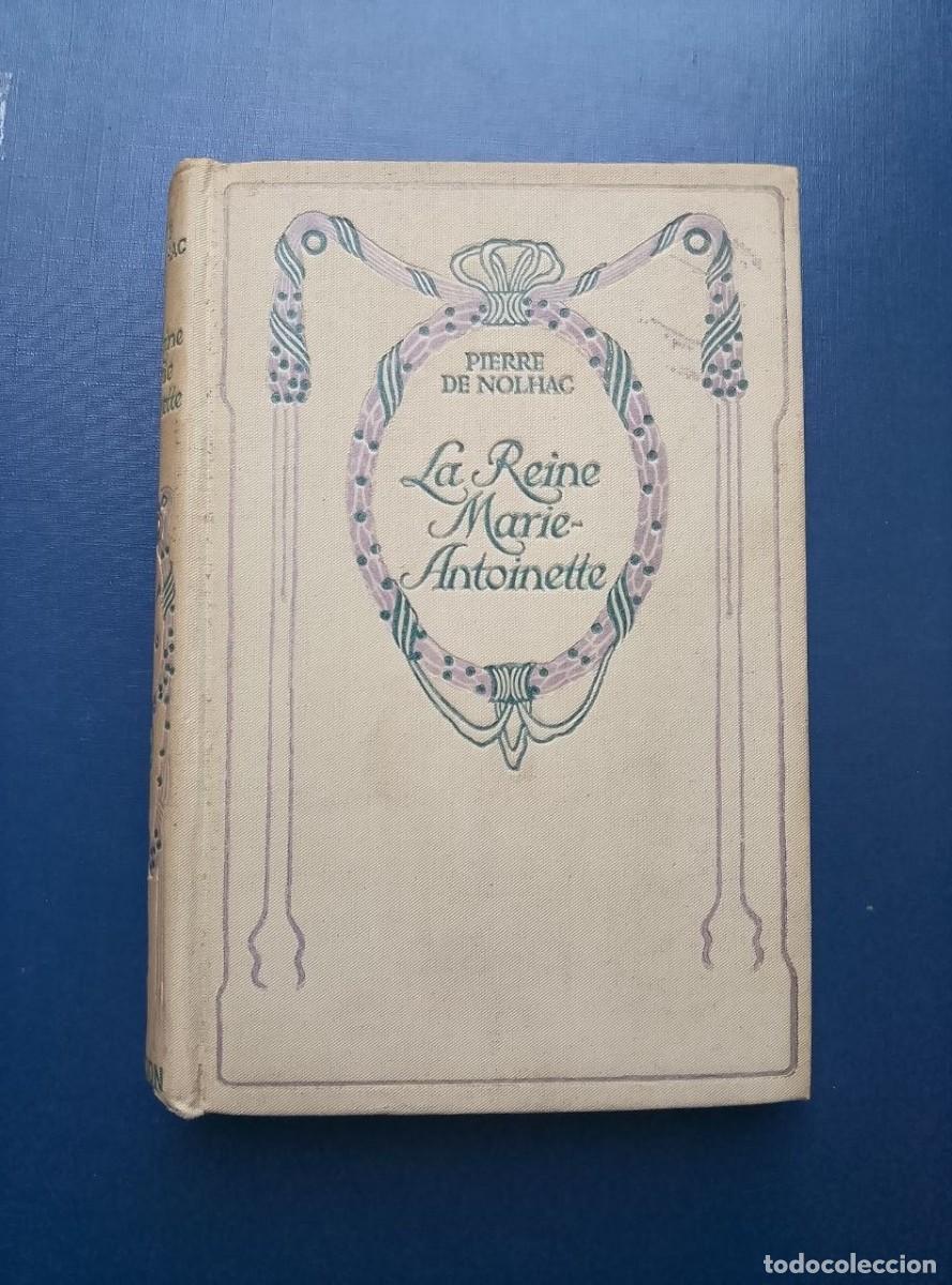Libros antiguos: la reine marie antoinette pierre de nolhac editeurs nelson