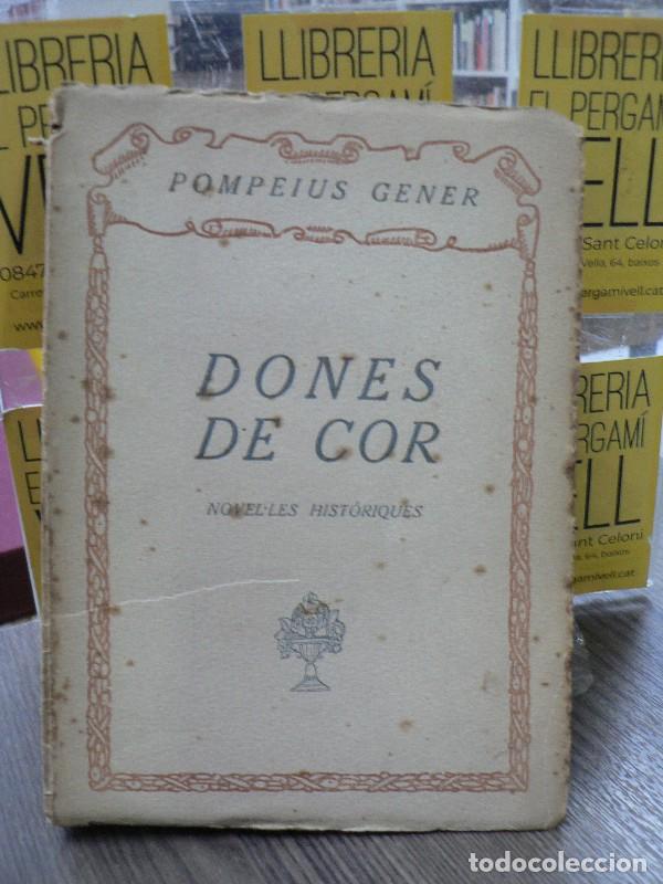 Libros antiguos: Dones de cor: novel&middot;les hist&ograve;riques - Pompeius Gener - Impremta R&agrave;fols - 1921 - La novel&middot;la d'ara