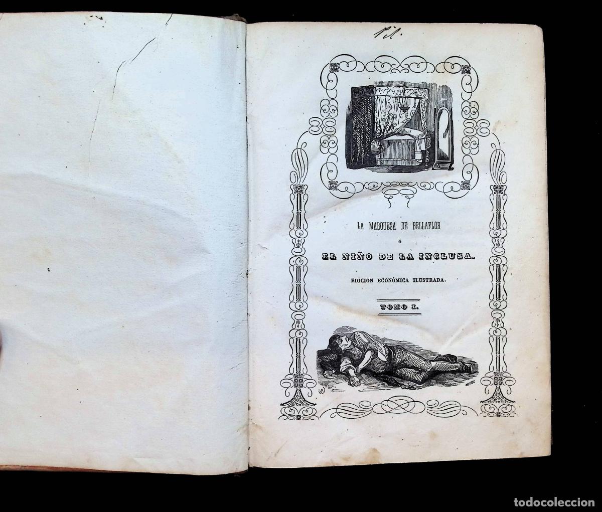 Libros antiguos: LA MARQUESA DE BELLAFLOR &Oacute; EL NI&Ntilde;O DE LA INCLUSA. - AYGUALS DE IZCO, Wenceslao. 1847-48. 2 TOMOS.
