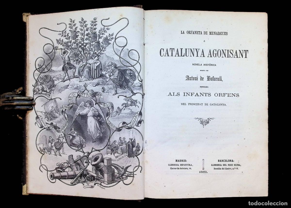 Libros antiguos: LA ORFANETA DE MENARGUES &Oacute; CATALUNYA AGONISANT. Novela hist&oacute;rica. - BOFARULL, Antoni de.