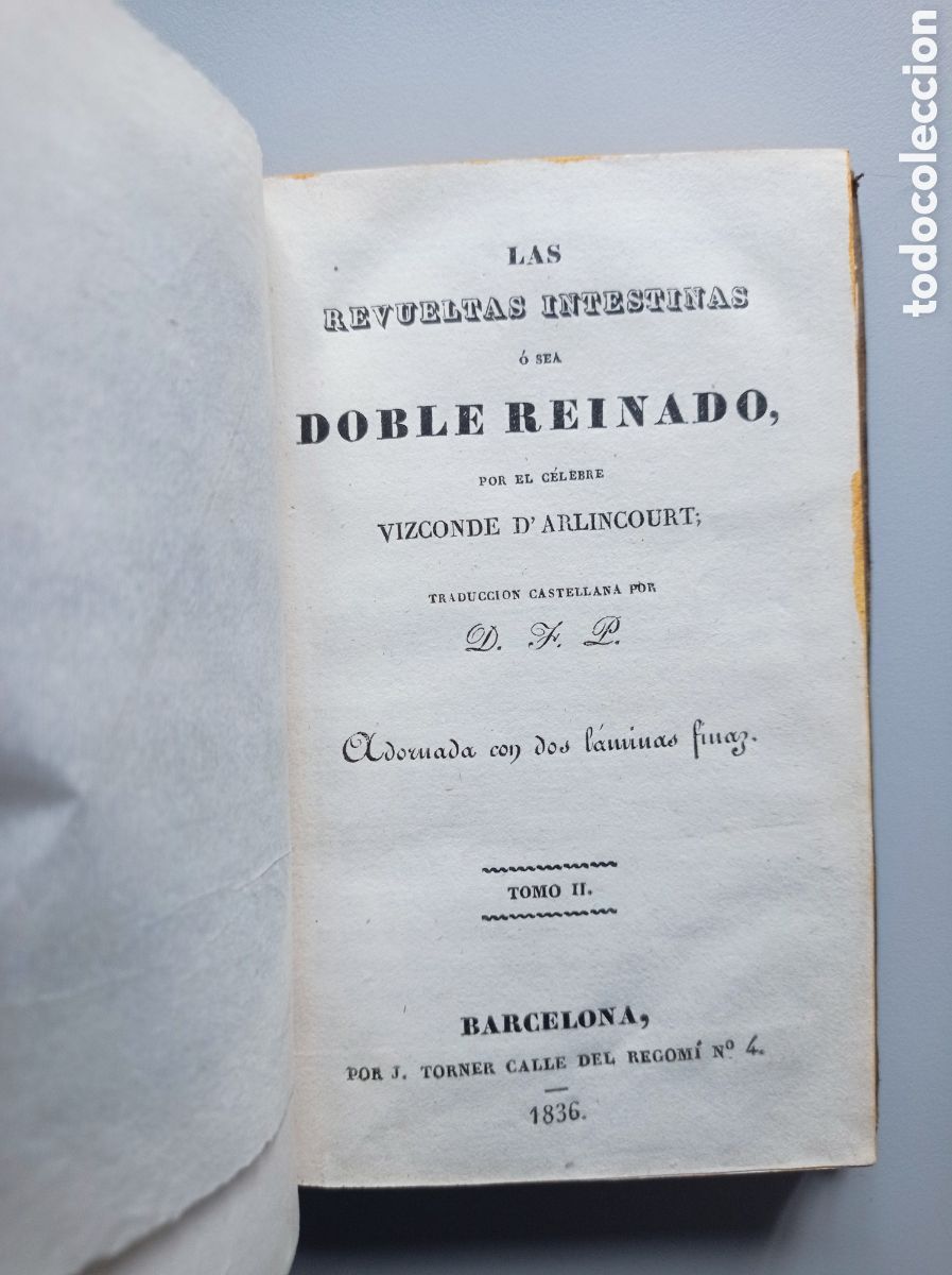 Libri antichi: LAS REVUELTAS INTESTINAS, &Oacute; SEA, DOBLE REINADO. NOVELA. TOMO I. 1836.
