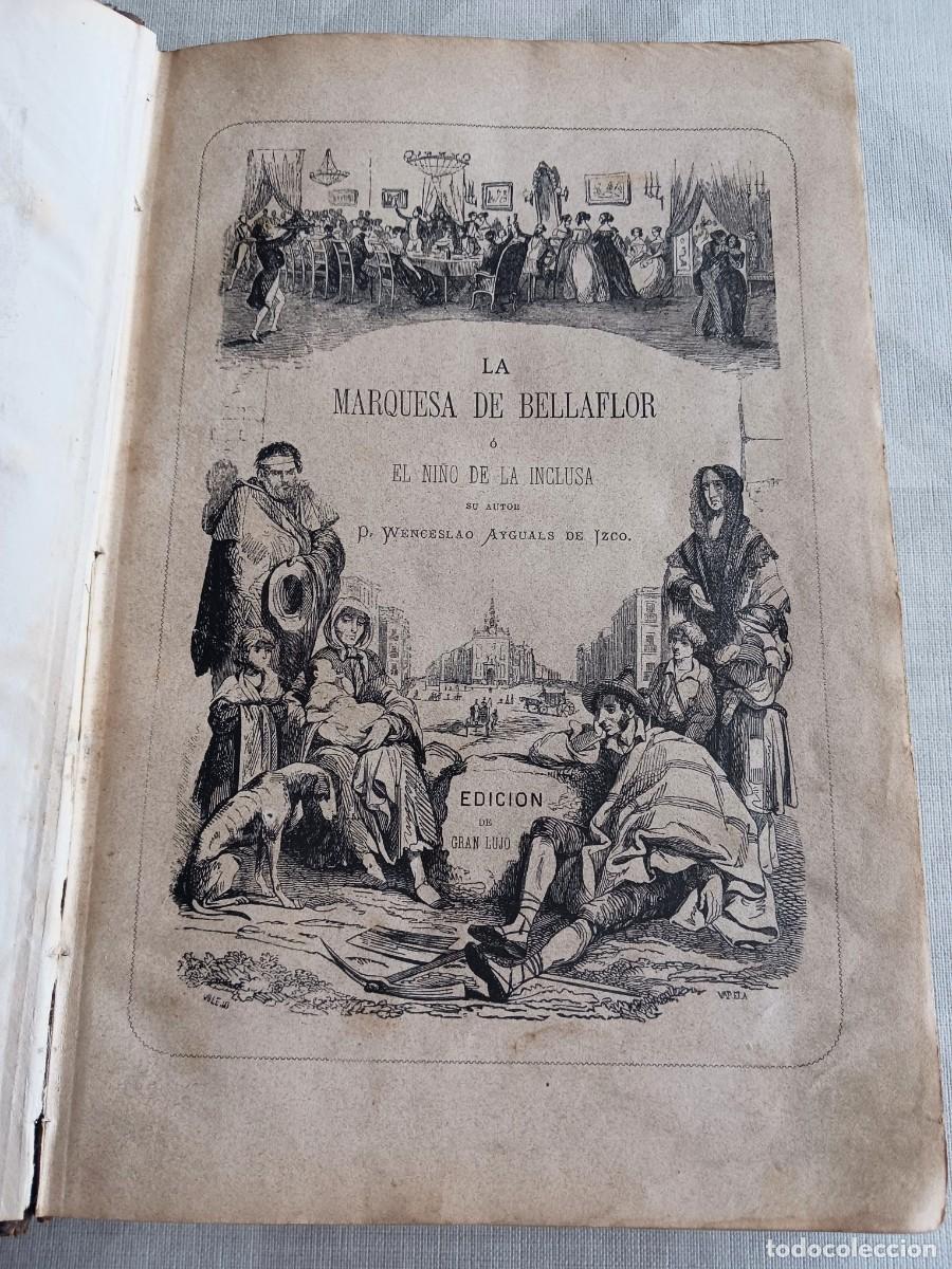 Libros antiguos: LA MARQUESA DE BELLAFLOR O EL NI&Ntilde;O DE LA INCLUSA (1869) - WENCESLAO AYGUALS DE IZKCO