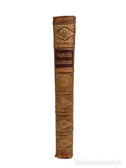 Libros antiguos: Robert Nares - A glossary; or, collection of words, phrases, names, and allusions to customs