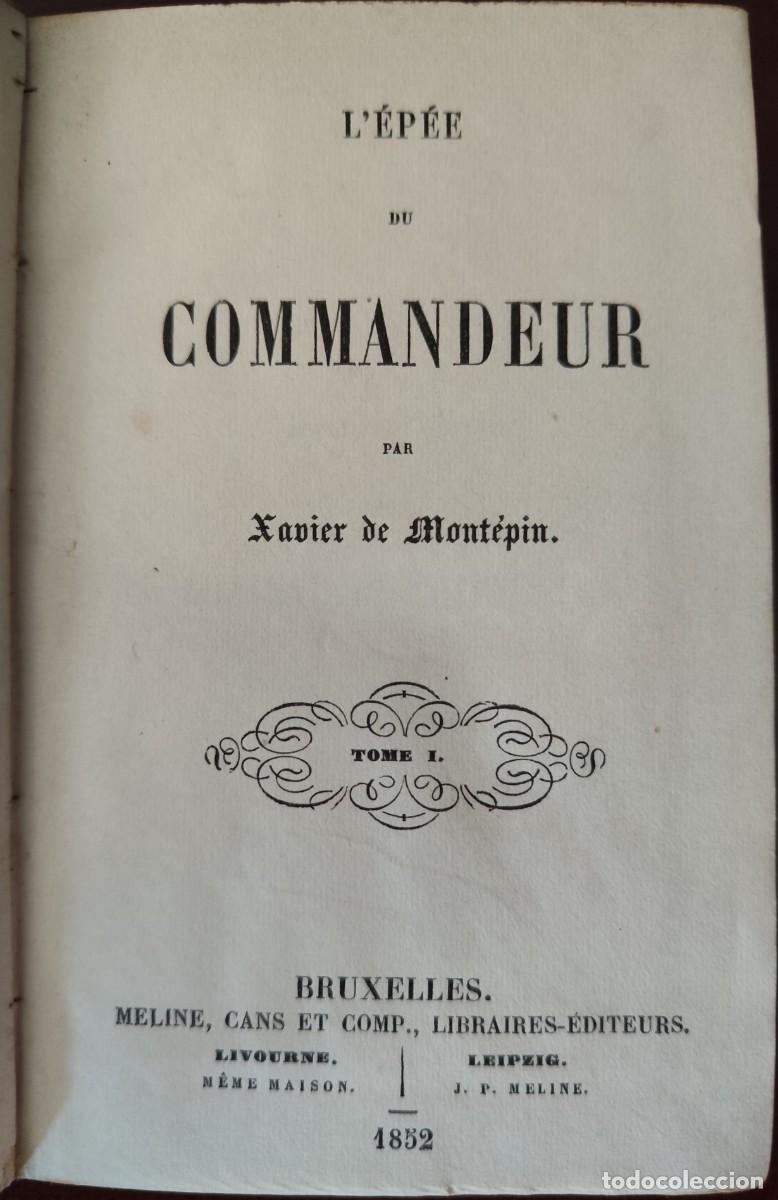 Libros antiguos: MONTEPIN, Xavier de: L&acute;&eacute;p&eacute;e du commandeur. Bruxelles, 1852. Rara reedici&oacute;n belga.