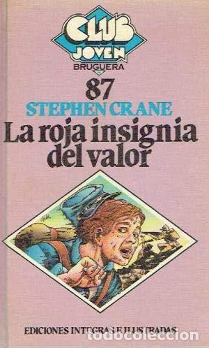 Libros antiguos: La Roja Insignia del Valor - Crane, Stephen - Bruguera;ediciones B - Club Joven, N&ordm; 87
