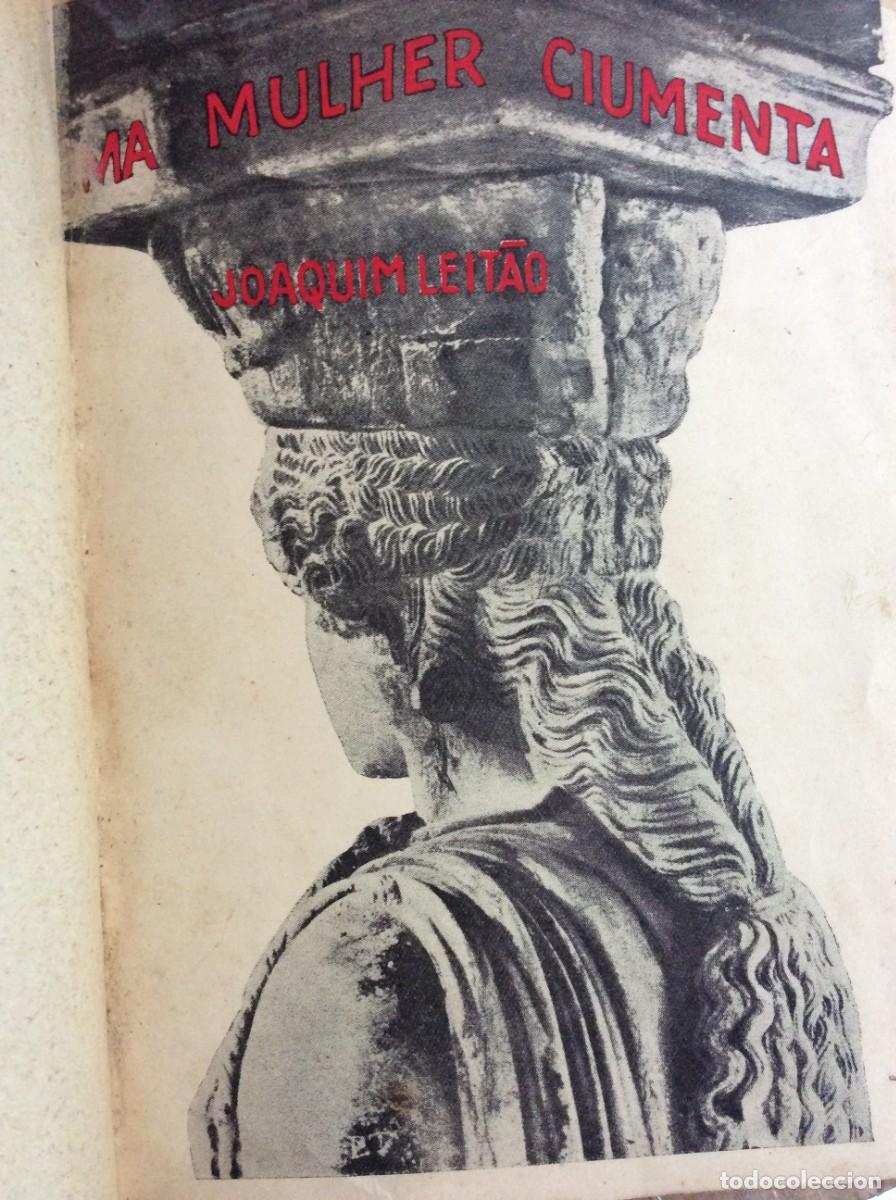 Libros antiguos: Uma mulher ciumenta. Joaquim Leit&atilde;o, 1933. 1.&ordf; edi&ccedil;&atilde;o. Excelente encaderna&ccedil;&atilde;o. Envio gr&aacute;tis