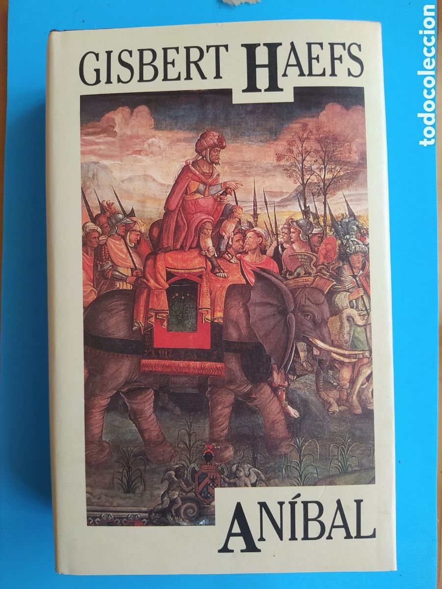 Libros antiguos: An&iacute;bal | Gisbert Haefs | Novela hist&oacute;rica en tapa dura sobre Cartago y Roma