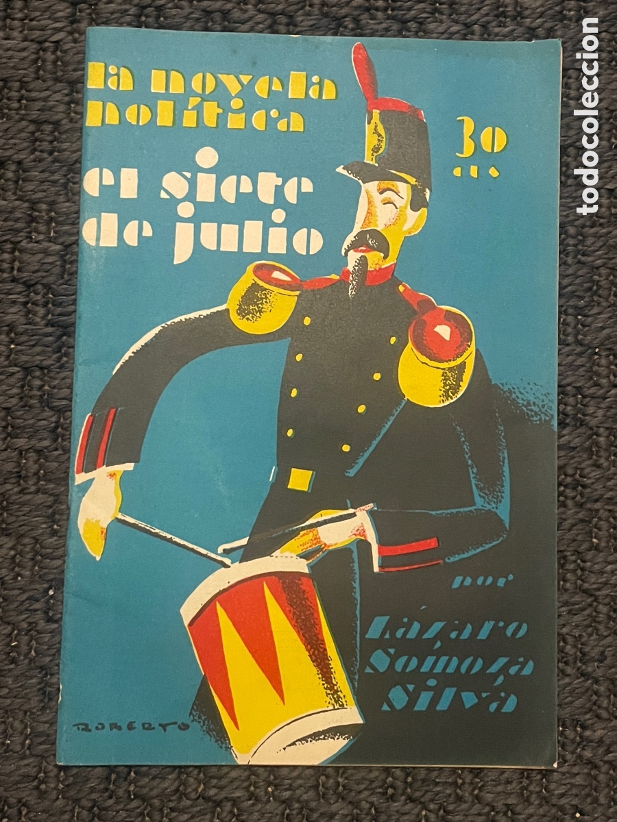 Libros antiguos: La novela pol&iacute;tica. El siete de julio. Lazaro Somoza Silva. 1930.