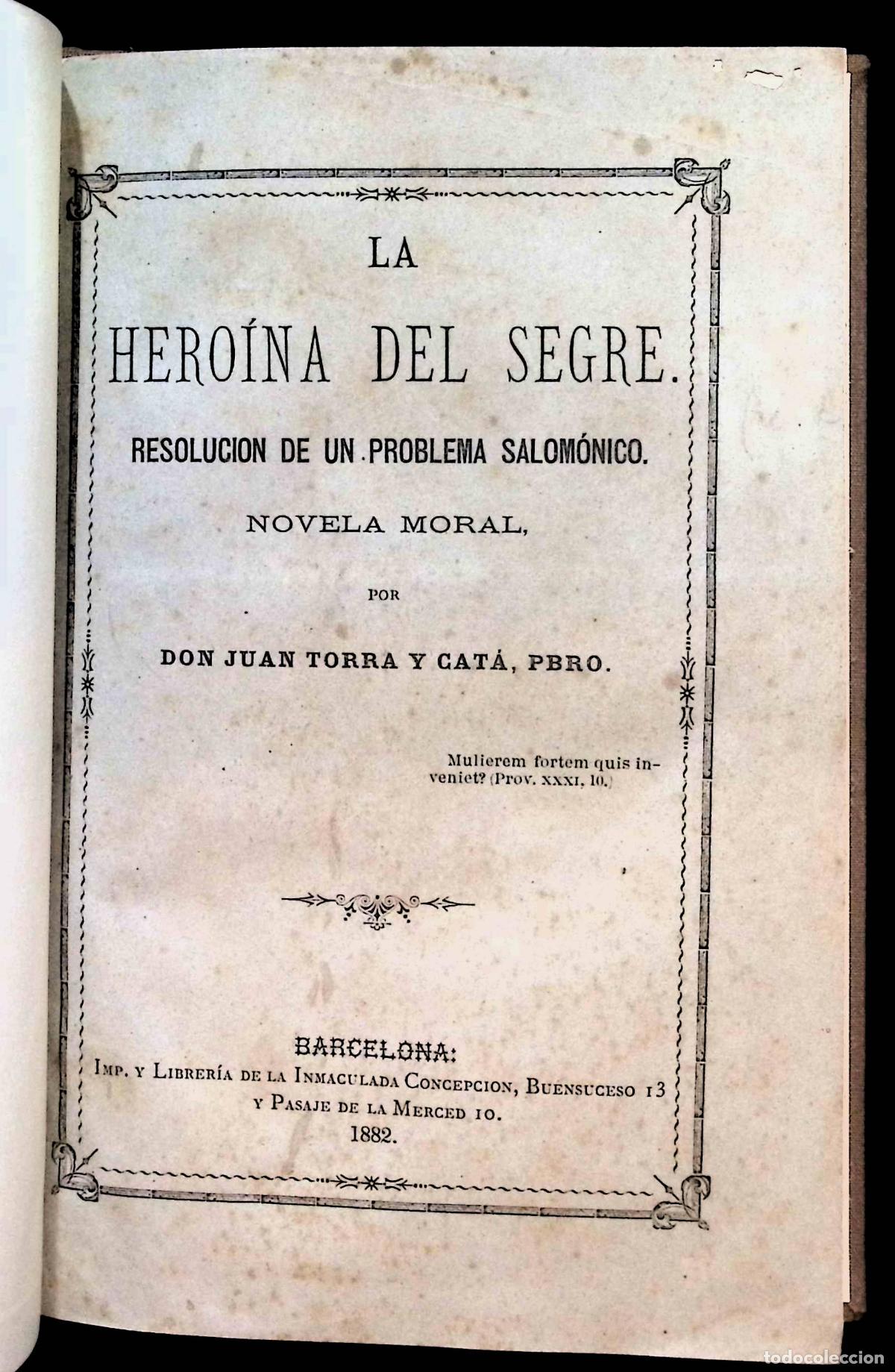 Libros antiguos: LA HERO&Iacute;NA DEL SEGRE. Resoluci&oacute;n de un problema salom&oacute;nico. - TORRA Y CAT&Aacute;, Juan.