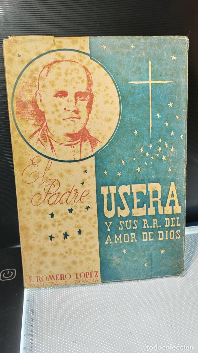 Libros antiguos: &rdquo;El Padre Usera y sus R.R. del Amor de Dios&rdquo;.