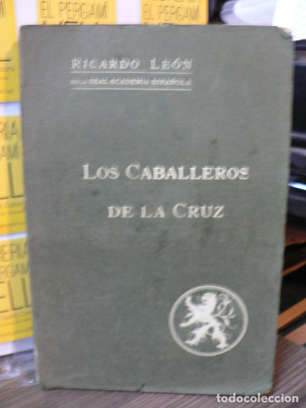 Libros antiguos: Los caballeros de la Cruz - Ricardo Le&oacute;n - Banco de Espa&ntilde;a ; Tipolitograf&iacute;a Raoul Peant - 1915 - VII
