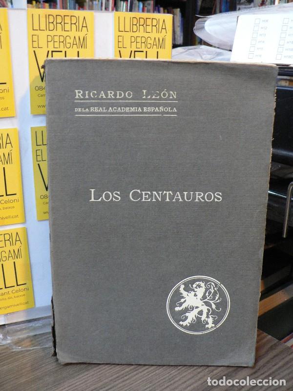 Libros antiguos: Los Centauros - Ricardo Le&oacute;n - Banco de Espa&ntilde;a ; Tipolitografia Raoul Peant - Obras Completas, VII,