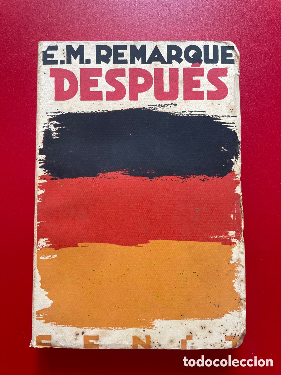 Libros antiguos: Erich Maria Remarque. Despu&eacute;s. Primera edici&oacute;n espa&ntilde;ola. Editorial C&eacute;nit, 1931. W. Roces, trad.