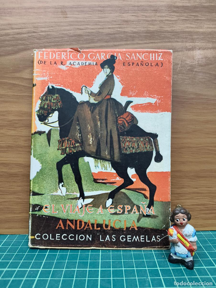 Libros antiguos: El viaje a Espa&ntilde;a. Andaluc&iacute;a &ndash; Federico Garc&iacute;a Sanchiz