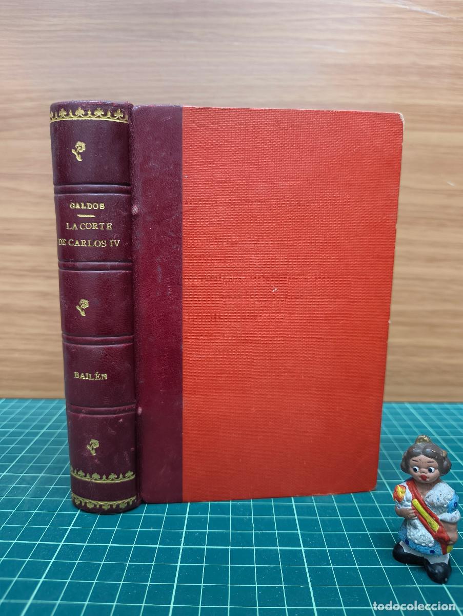 Libros antiguos: La corte de Carlos IV / Bail&eacute;n &ndash; Benito P&eacute;rez Gald&oacute;s