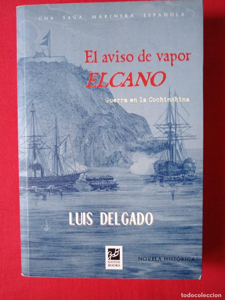 Libros antiguos: EL AVISO DE VAPOR ELCANO. LUIS DELGADO BA&Ntilde;ON. GOODBOOKS NOVELA HIST&Oacute;RICA 2016