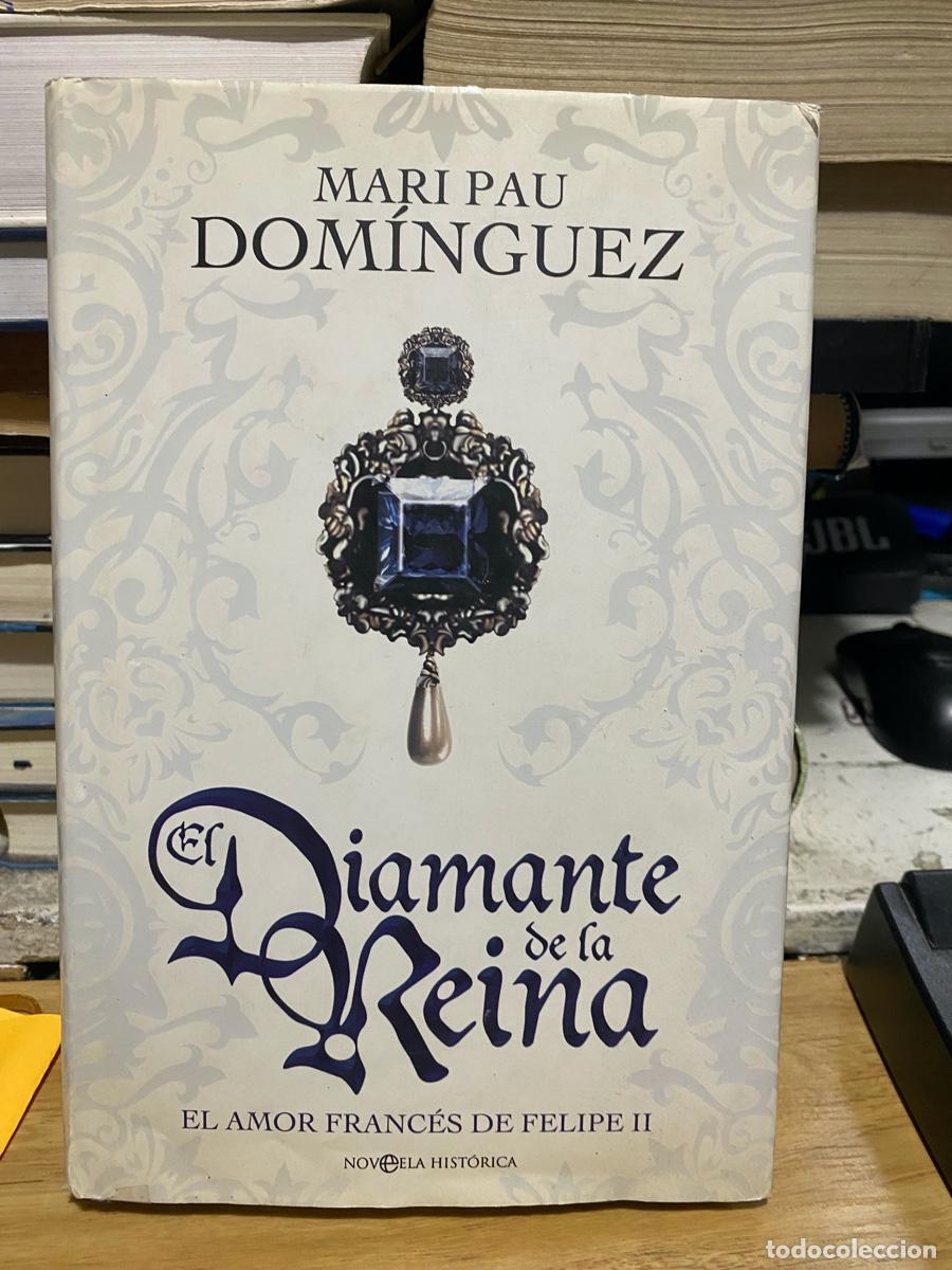 Libros antiguos: MARI PAU DOMINGUEZ, DIAMANTE DE LA REINA, EDT. NOVELA HISTORICA