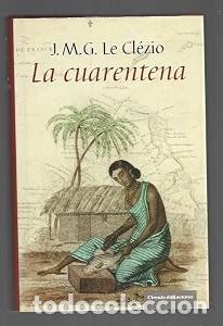 Libros antiguos: La Cuarentena - J. M. G. LE CLEZIO - C&iacute;rculo de Lectores