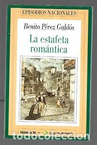 Libros antiguos: Episodios Nacionales 26: La estafeta rom&aacute;ntica - Benito P&eacute;rez Gald&oacute;s - Historia 16