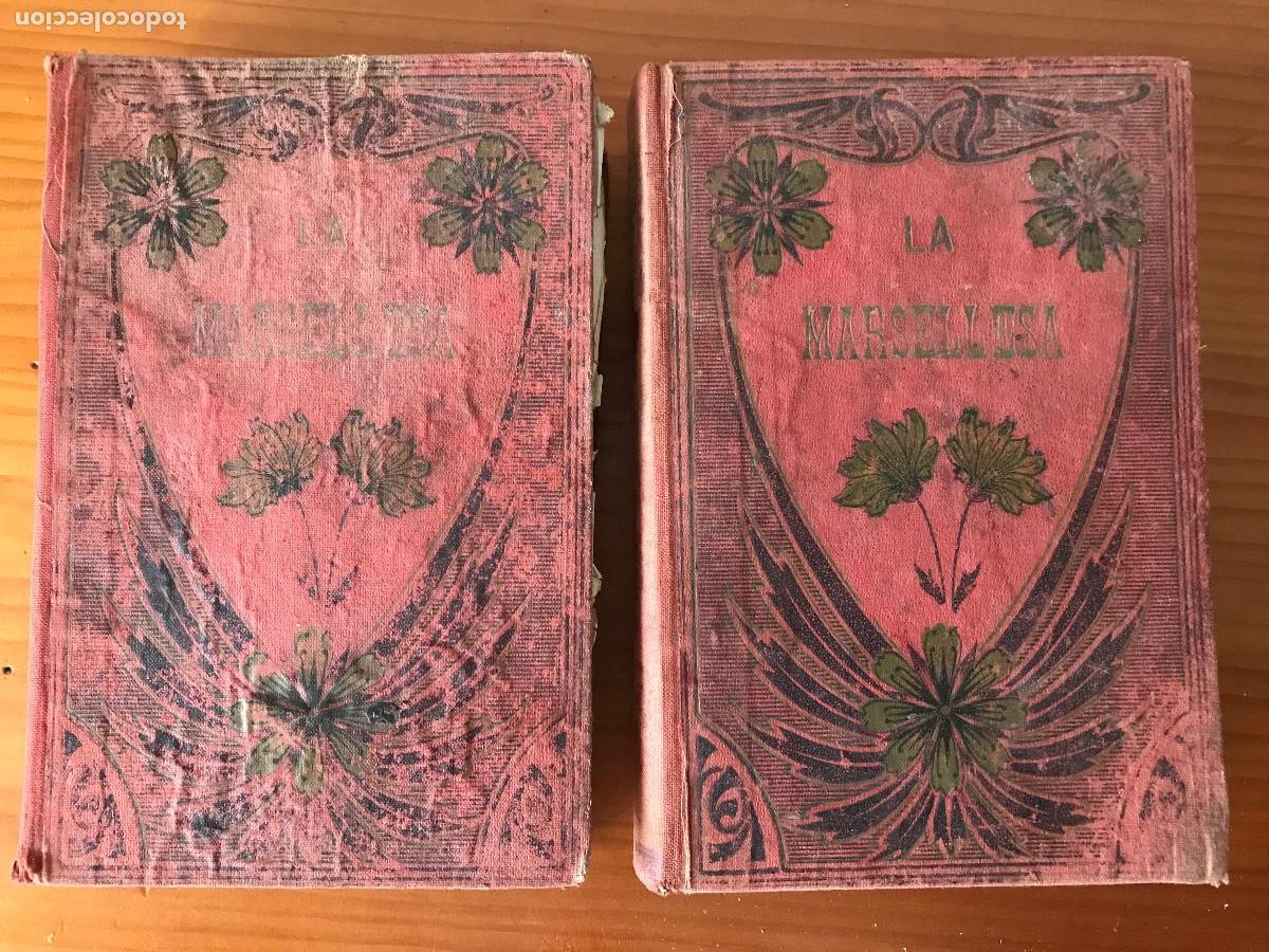 Libri antichi: La marsellesa. Novela hist&oacute;rica original / Julian Castellanos Velasco. Madrid, 1888. Dos tomos