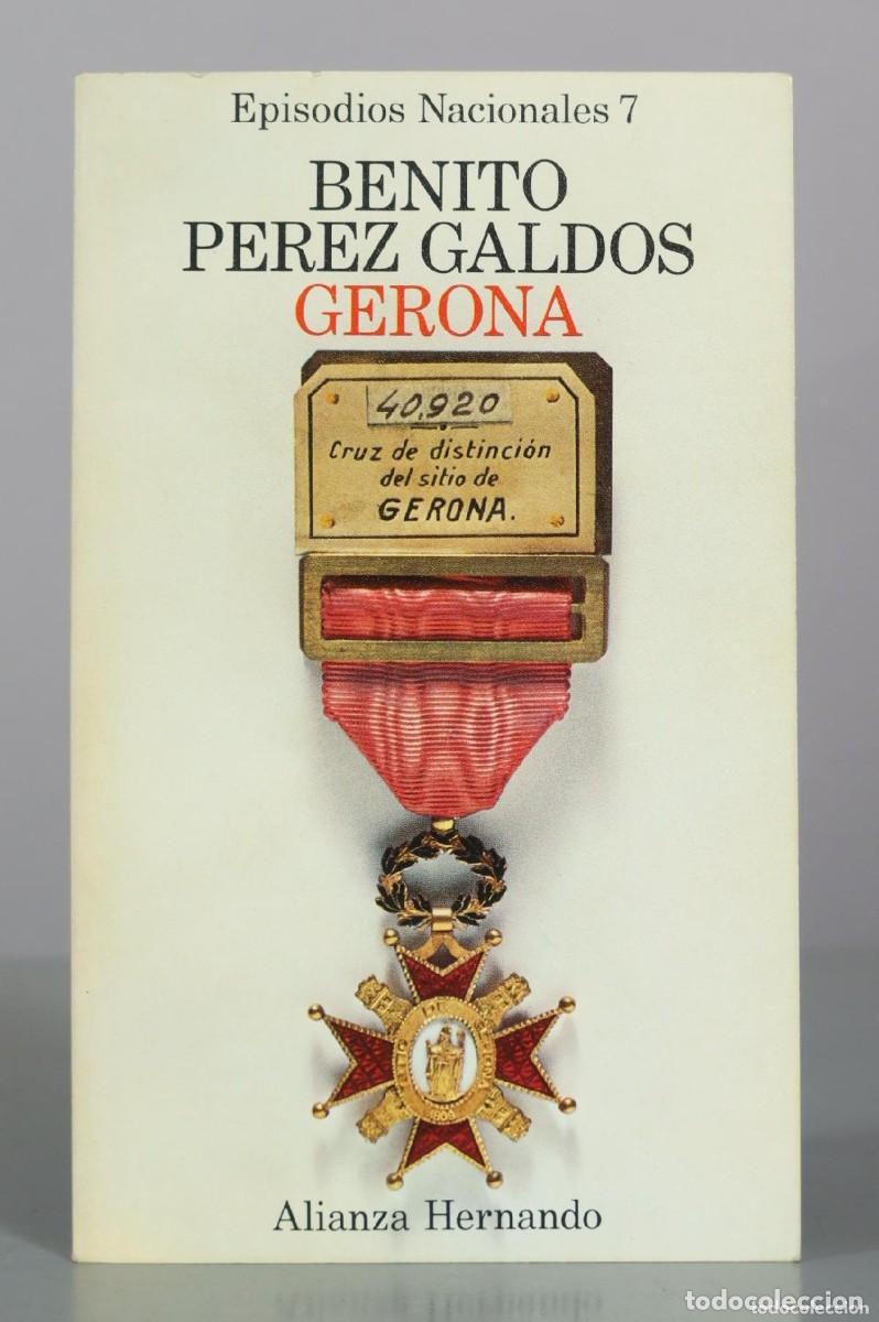 Libros antiguos: Benito P&eacute;rez Gald&oacute;s - Episodios nacionales. 7. Gerona - Alianza Hernando 1976