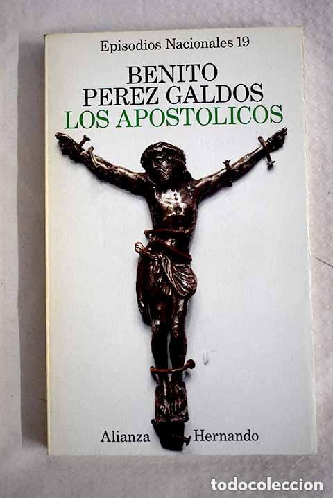 Libros antiguos: Benito P&eacute;rez Gald&oacute;s - Episodios nacionales 19. Los apost&oacute;licos - Alianza Hernando 1976
