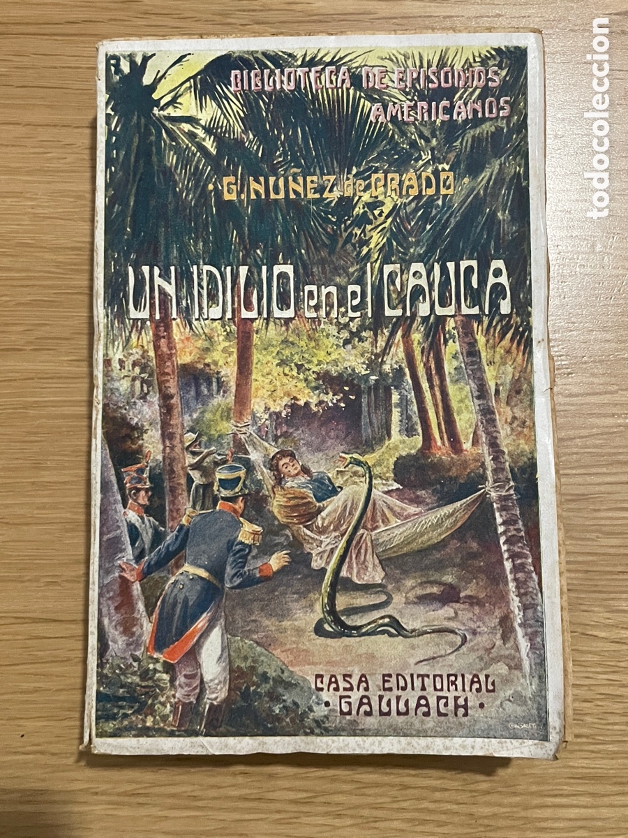 Libros antiguos: Un idilio en el Cauca. G. &Ntilde;&uacute;&ntilde;ez de Prado. Casa Editorial Gallach.
