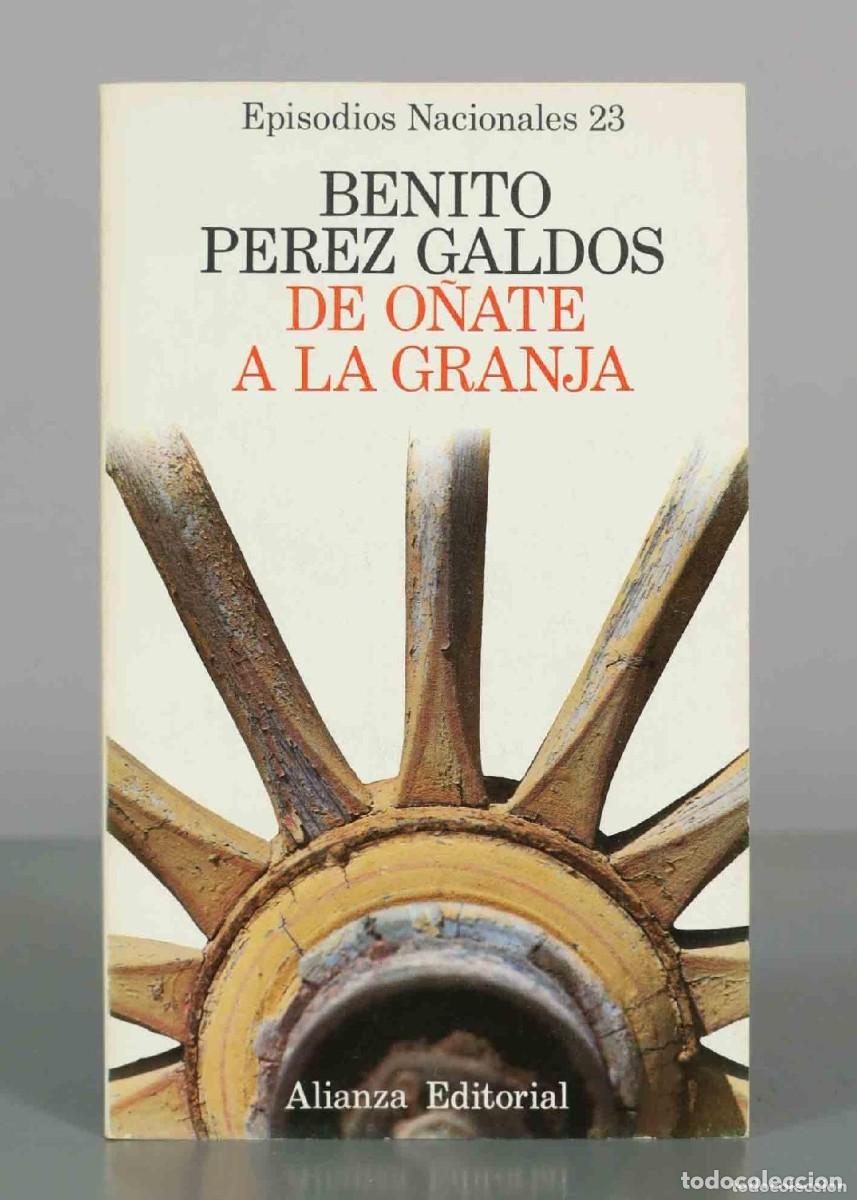 Libros antiguos: Benito P&eacute;rez Gald&oacute;s - Episodios nacionales 23. De O&ntilde;ate a La Granja - Alianza Hernando 1976