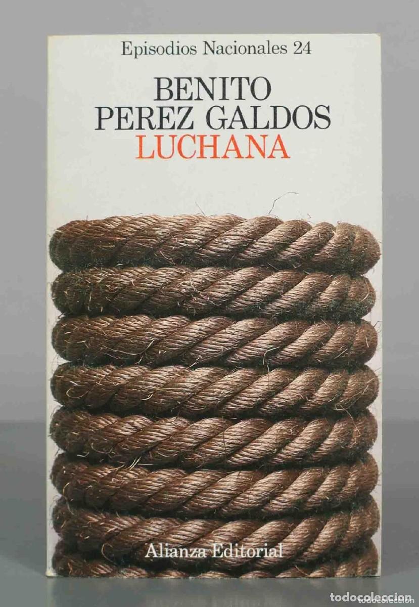 Libros antiguos: Benito P&eacute;rez Gald&oacute;s - Episodios nacionales 24. Luchana - Alianza Hernando 1976