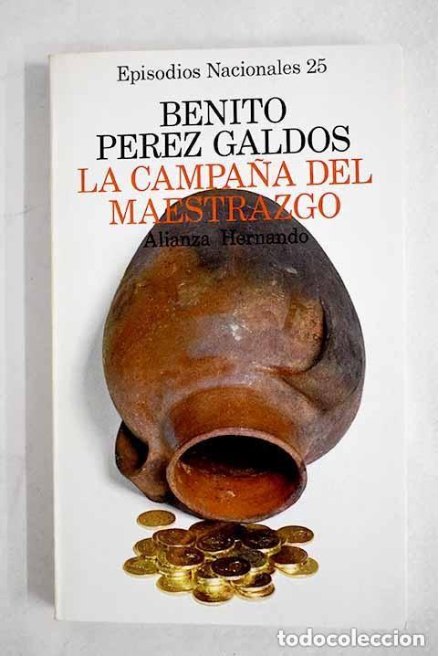 Libros antiguos: Benito P&eacute;rez Gald&oacute;s - Episodios nacionales 25. La campa&ntilde;a del Maestrazgo - Alianza Hernando 1976