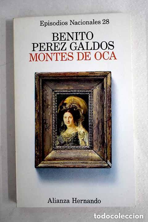 Libros antiguos: Benito P&eacute;rez Gald&oacute;s - Episodios nacionales 28. Montes de Oca - Alianza Hernando 1976