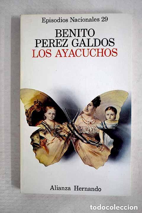 Libros antiguos: Benito P&eacute;rez Gald&oacute;s - Episodios nacionales 29. Los Ayacuchos - Alianza Hernando 1976