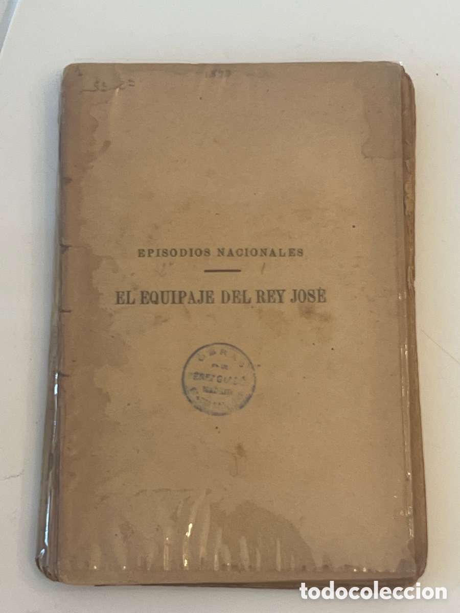 Libros antiguos: Gald&oacute;s - El Equipaje Del Rey Jos&eacute; - Ed. Hortaleza 132 (1898-1904) - Para Restaurar