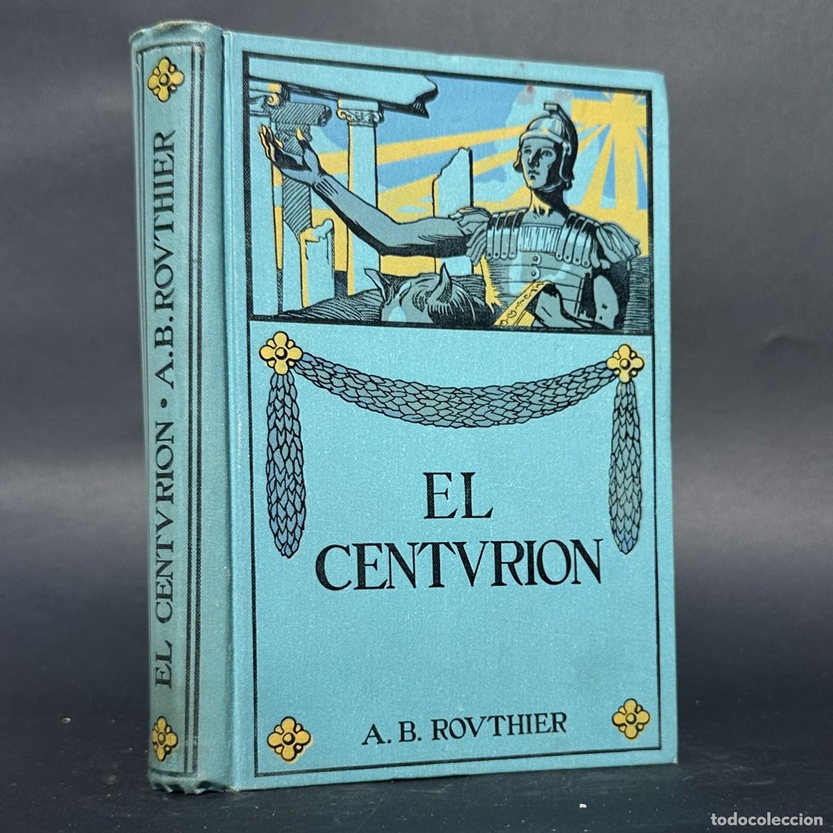 Libros antiguos: A&Ntilde;O 1912 - EL CENTURI&Oacute;N - NOVELA DE LOS TIEMPOS MESI&Aacute;NICOS - ILUSTRACIONES DE JUAN LLIMONA