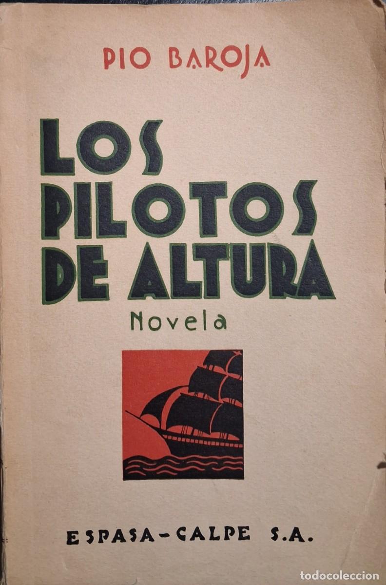 Libros antiguos: LOS PILOTOS DE ALTURA (P&iacute;o Baroja) 2&ordf;. edici&oacute;n