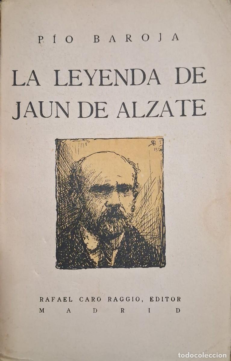 Libros antiguos: LA LEYENDA DE JAUN DE ALZATE (P&iacute;o Baroja) 1&ordf;. edici&oacute;n