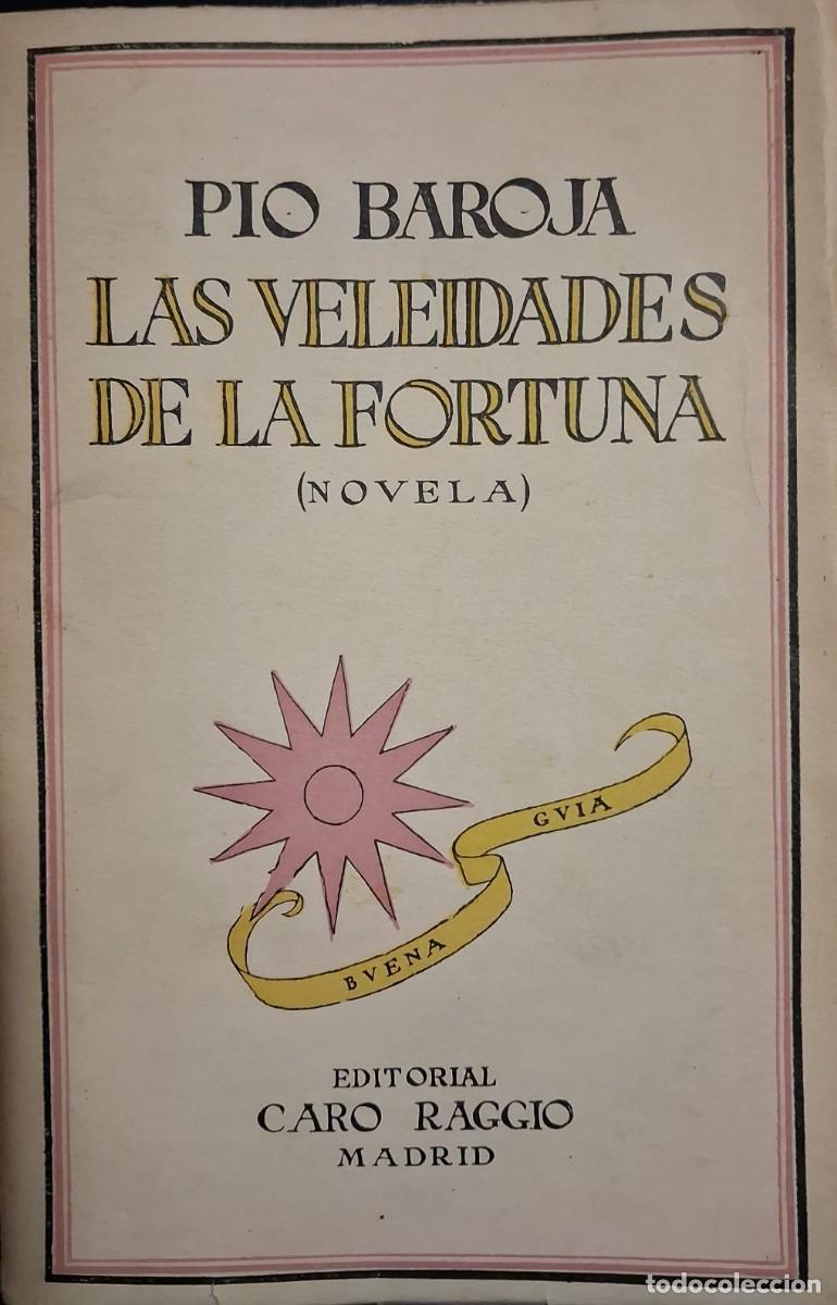 Libros antiguos: LAS VELEIDADES DE LA FORTUNA (P&iacute;o Baroja) 1&ordf;. edici&oacute;n