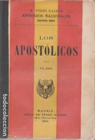 Libros antiguos: Los Apost&oacute;licos / Benito P&eacute;rez Gald&oacute;s - 1908