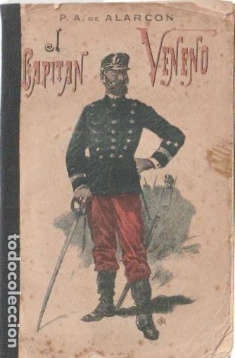 Libros antiguos: El capitan Veneno / por Pedro Antonio de Alarc&oacute;n .-- Buenos Aires, 1894