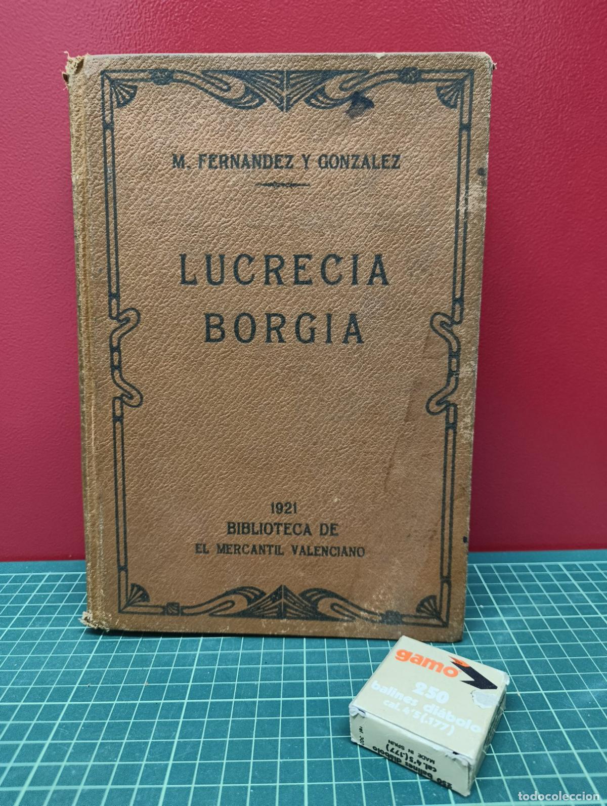 Libros antiguos: Lucrecia Borgia - Manuel Fern&aacute;ndez y Gonz&aacute;lez