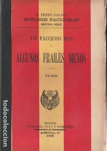 Libros antiguos: Un faccioso m&aacute;s y algunos frailes menos / B. P&eacute;rez Gald&oacute;s - 1912