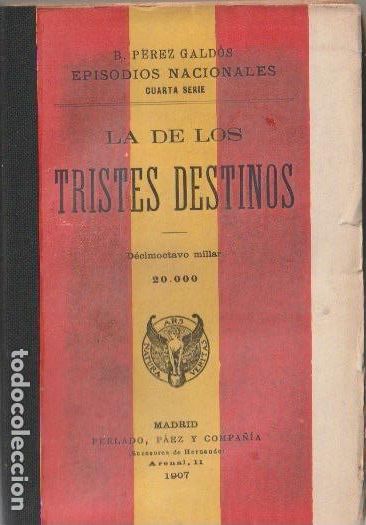 Libros antiguos: La de los tristes destinos / B. P&eacute;rez Gald&oacute;s - 1912